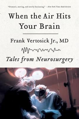 When the Air Hits Your Brain: Tales from Neurosurgery (Paperback)