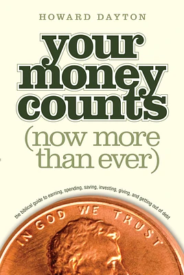 Your Money Counts: The Biblical Guide to Earning, Spending, Saving, Investing, Giving, and Getting Out of Debt (Paperback)