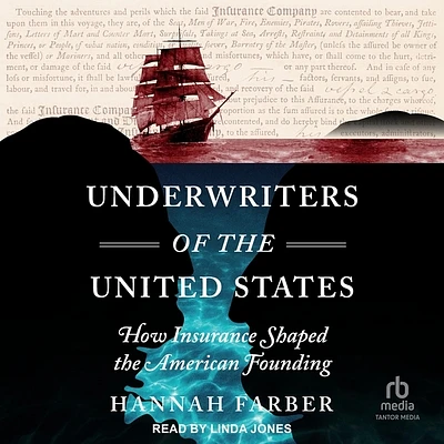 Underwriters of the United States: How Insurance Shaped the American Founding (Compact Disc)