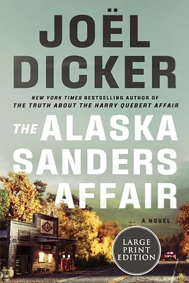 The Alaska Sanders Affair: A Novel (Large Print / Paperback)