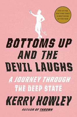 Bottoms Up and the Devil Laughs: A Journey Through the Deep State (Hardcover)