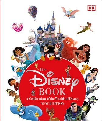 The Disney Book New Edition: A Celebration of the World of Disney: Centenary Edition (Hardcover)