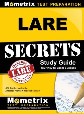 Lare Secrets Study Guide: Lare Test Review for the Landscape Architect Registration Exam