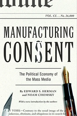 Manufacturing Consent: The Political Economy of the Mass Media (Paperback)