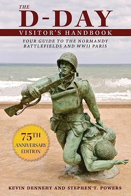 The D-Day Visitor's Handbook: Your Guide to the Normandy Battlefields and WWII Paris (Paperback)