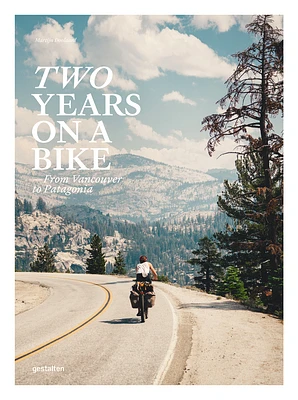 Two Years on a Bike: From Vancouver to Patagonia (Hardcover)