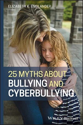 25 Myths about Bullying and Cyberbullying (Paperback)