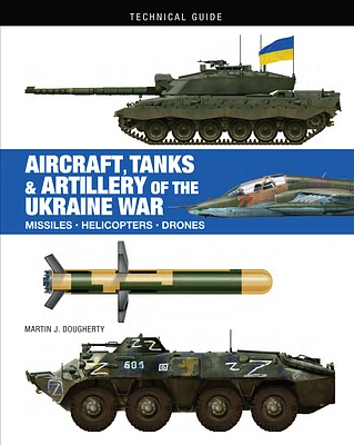 Aircraft, Tanks & Artillery of the Ukraine War (Technical Guides) (Hardcover)