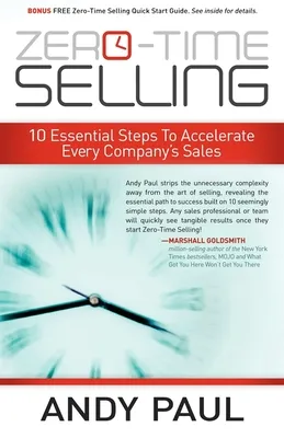 Zero-Time Selling: 10 Essential Steps to Accelerate Every Company's Sales