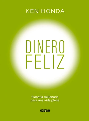 Dinero feliz: Filosofía millonaria para una vida plena (Paperback)