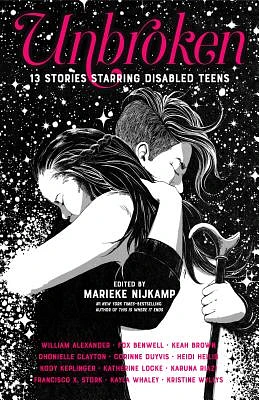 Unbroken: 13 Stories Starring Disabled Teens (Hardcover)