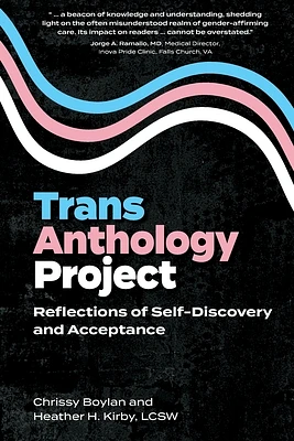 Trans Anthology Project: Reflections of Self-Discovery and Acceptance (Paperback)