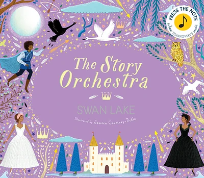 The Story Orchestra: Swan Lake: Press the note to hear Tchaikovsky's music (Hardcover)