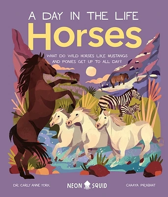 Horses (A Day in the Life): What Do Wild Horses like Mustangs and Ponies Get Up To All Day? (Hardcover)