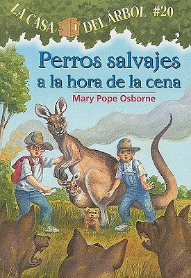 Perros Salvajes a la Hora de la Cena = Dingoes at Dinnertime (Magic Tree House #20) (Paperback)