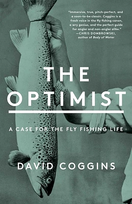 The Optimist: A Case for the Fly Fishing Life (Hardcover)