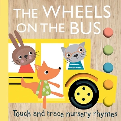 Touch and Trace Nursery Rhymes: The Wheels on the Bus (Board book)