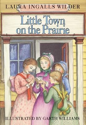 Little Town on the Prairie: A Newbery Honor Award Winner (Little House #7) (Hardcover)