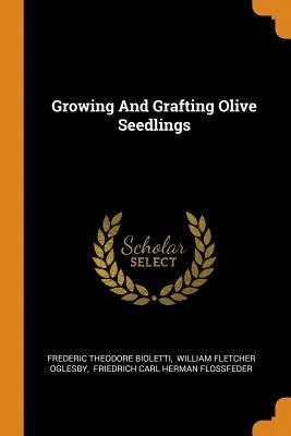 Growing and Grafting Olive Seedlings