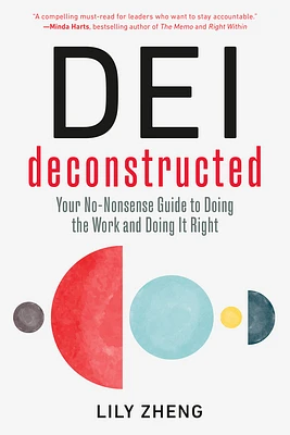 DEI Deconstructed: Your No-Nonsense Guide to Doing the Work and Doing It Right (Paperback)