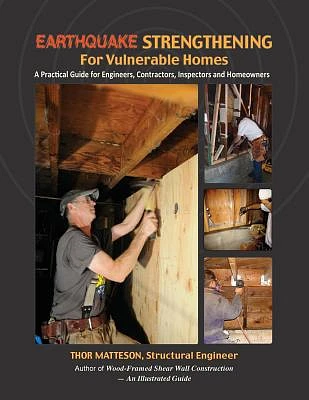 Earthquake Strengthening for Vulnerable Homes: A Practical Guide for Engineers, Contractors, Inspectors and Homeowners (Paperback)