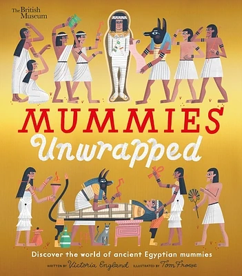 Mummies Unwrapped (British Museum #2) (Hardcover)