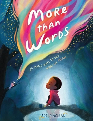 More than Words: So Many Ways to Say What We Mean (Hardcover)