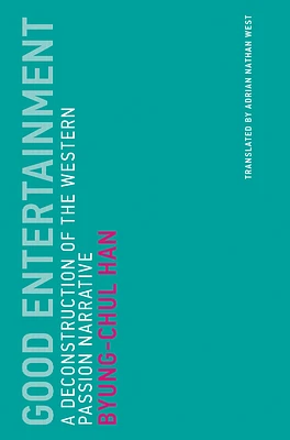 Good Entertainment: A Deconstruction of the Western Passion Narrative (Untimely Meditations #18) (Paperback)