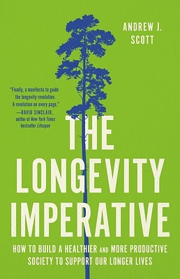 The Longevity Imperative: How to Build a Healthier and More Productive Society to Support Our Longer Lives (Hardcover)