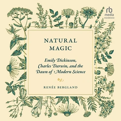 Natural Magic: Emily Dickinson, Charles Darwin