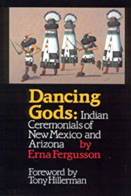 Dancing Gods: Indian Ceremonials of New Mexico and Arizona (Paperback)