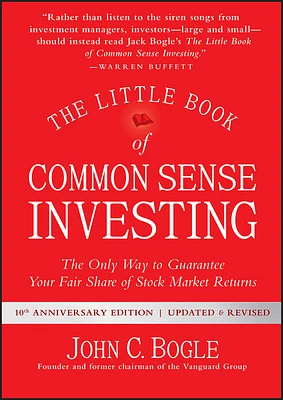 The Little Book of Common Sense Investing: The Only Way to Guarantee Your Fair Share of Stock Market Returns (Little Books. Big Profits) (Hardcover)