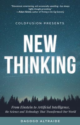 Cold Fusion Presents: New Thinking: From Einstein to Spacex, the Technology and Science That Transformed Our World