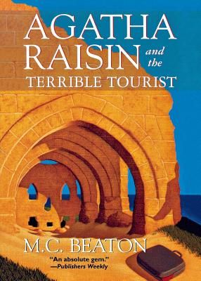 Agatha Raisin and the Terrible Tourist: An Agatha Raisin Mystery (Agatha Raisin Mysteries #6) (Paperback)