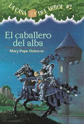 El Caballero del Alba = Knight at Dawn (Casa del Arbol #2) (Paperback)