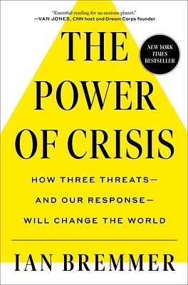 The Power of Crisis: How Three Threats – and Our Response – Will Change the World (Hardcover)