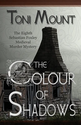 The Colour of Shadows: A Sebastian Foxley Medieval Murder Mystery (Sebastian Foxley Medieval Mystery #8) (Paperback)