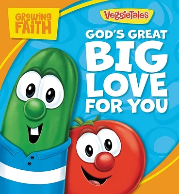 Growing Faith: God’s Great Big Love for You (VeggieTales) (Board book)