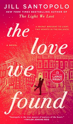 The Love We Found (The Light We Lost #2) (Large Print / Paperback)