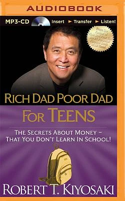 Rich Dad Poor Dad for Teens: The Secrets about Money - That You Don't Learn in School! (Rich Dad's (Audio)) (MP3 CD)