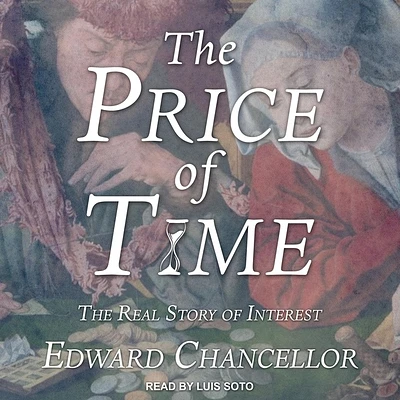 The Price of Time: The Real Story of Interest (Compact Disc)