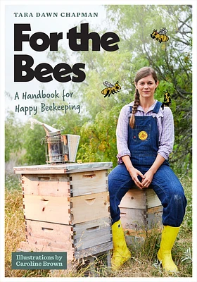 For the Bees: A Handbook for Happy Beekeeping (Paperback)