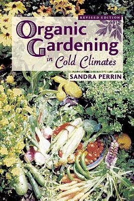 Organic Gardening in Cold Climates (Paperback)