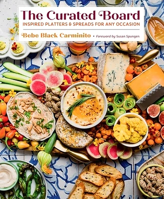 The Curated Board: Inspired Platters & Spreads for Any Occasion (Hardcover)