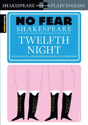 Twelfth Night: No Fear Shakespeare Side-By-Side Plain English (Sparknotes No Fear Shakespeare #8) (Paperback)