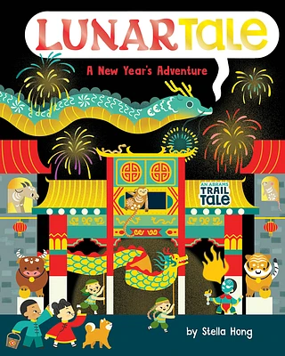 LunarTale (An Abrams Trail Tale): A New Year's Adventure (Board book)