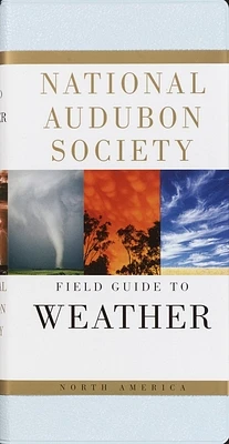 National Audubon Society Field Guide to Weather: North America (National Audubon Society Field Guides) (Hardcover)