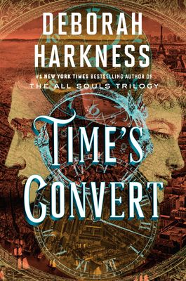 Time's Convert: A Novel (All Souls Series #4) (Hardcover)