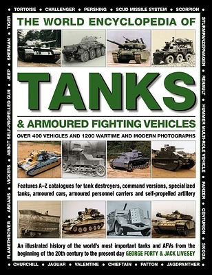 The World Encyclopedia of Tanks & Armoured Fighting Vehicles: Over 400 Vehicles and 1200 Wartime and Modern Photographs (Hardcover)