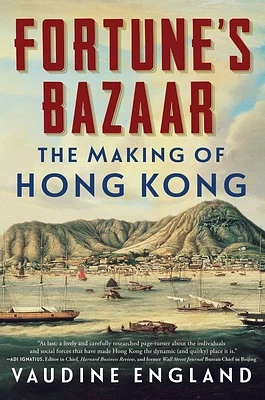 Fortune's Bazaar: The Making of Hong Kong (Hardcover)